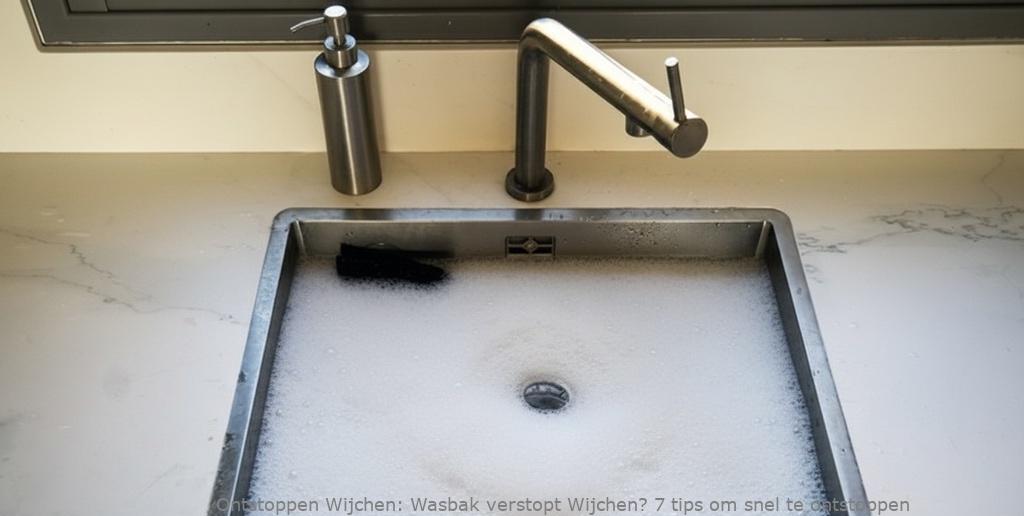 Wasbak verstopt Wijchen? 7 tips om snel te ontstoppen